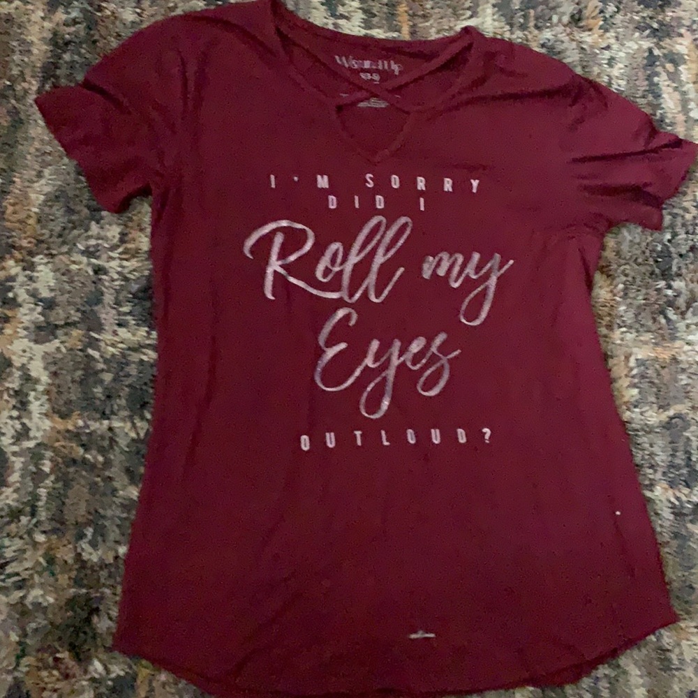 maroon “sorry did I roll my eyes out loud” tee